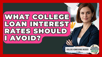 What College Loan Interest Rates Should I Avoid? - College Admissions Insider