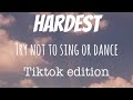 HARDEST try not to sing or dance to tiktok songs pt.4
