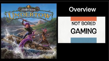 Not Bored Gaming - Too Many Bones Undertow Overview - Chip Theory Games - GenCon online