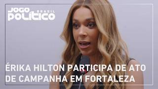Érica Hilton participates in campaign rally in Fortaleza | JPB