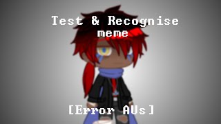 Test & Recognise meme || Error AUs ||