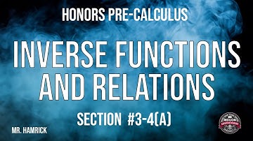 Honors Pre-Calculus Section 3-4(a) "Inverse Functions and Relations"