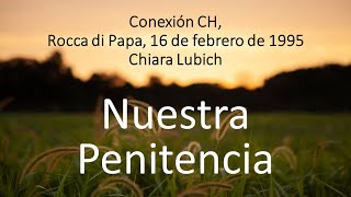 Chiara Lubich: Nuestra Penitencia @FocoB (ESP)