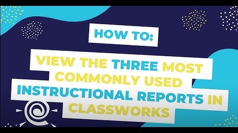 Classworks Minute l Three Most Common Instructional Reports