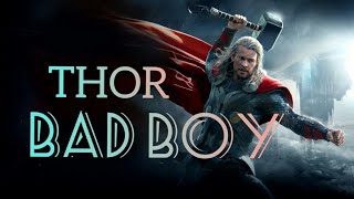 | Thor | Bad Boy |