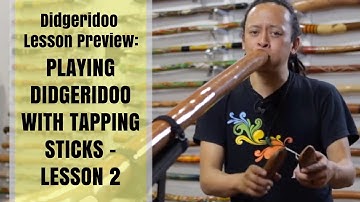 Playing didgeridoo with tapping sticks - lesson 2 - Didgeridoo Lesson Preview