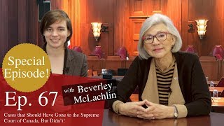 Beverley McLachlin: Cases That Should Have Gone to the Supreme Court of Canada, But Didn't!