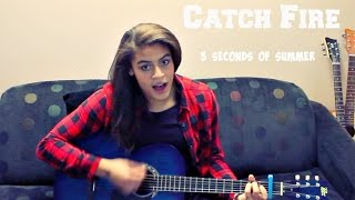 Catch Fire- 5sos (cover)