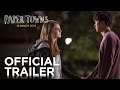 Paper Towns | Official Trailer [HD] | 20th Century FOX