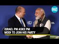 PM Naftali Bennett invites Modi to join his political party, says Indian PM most popular in Israel