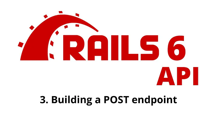 Rails 6 API Tutorial - Building a POST Endpoint p.3
