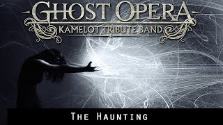 THE HAUNTING (Kamelot Cover) by GHOST OPERA Kamelot Tribute Band