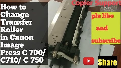 How to change transfer roller in canon image press c700/c710/c750.