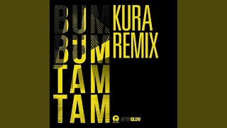 Bum Bum Tam Tam (Kura Remix)