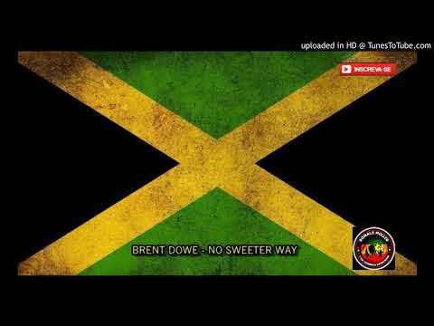 BRENT DOWE - NO SWEETER WAY