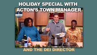 Acton In Focus Holiday Cooking with Acton’s Town Manager- featuring the DEI Director