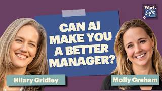 Can AI make you a better manager with Hilary Gridley | WorkLife