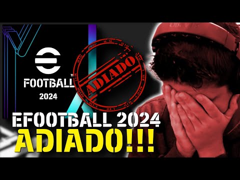 EFOOTBALL 2024 ADIADO!! CONFIRAM QUANDO SERÁ POSSÍVEL BAIXAR A NOVA VERSÃO DO EFOOTBALL (VERSÃO 3.0)