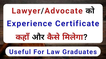 Advocate or Lawyer How to get Experience Certificate || bar Council || bar Association || Law firm