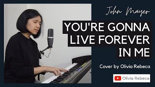 John Mayer - You're Gonna Live Forever in Me (Olivia Rebeca Cover)