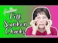 How to fill sunken cheeks naturally