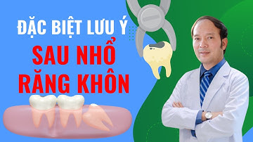 Những điều cần đặc biệt lưu ý sau nhổ răng khôn | Dr Phùng Khoa