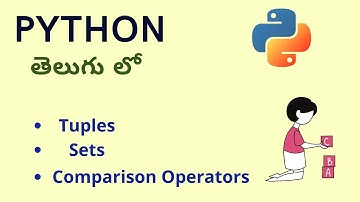 06 - Tuples, set & Comparison Operator || Python Coding in Telugu || Python Tutorial for beginners