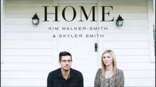 Kim Walker-Smith & Skyler Smith - Unstoppable Love - Home 2013 chords