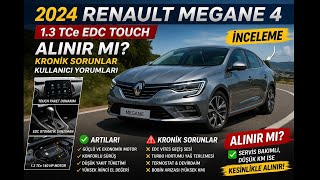 2.El Inceleme 2024 Renaultreno Megane 1.3 Tce Edc Touch Paket Alınır Mı? Kronik Var Mı?