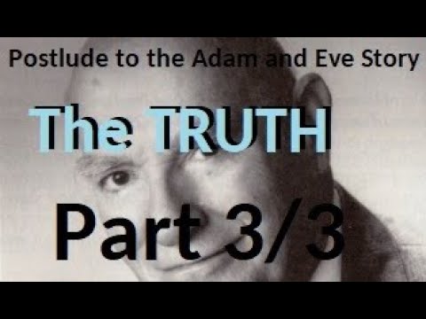 POSTLUDE to the Adam and Eve story - The denouement, End Times =The Beginning - Survive & Thrive NOW