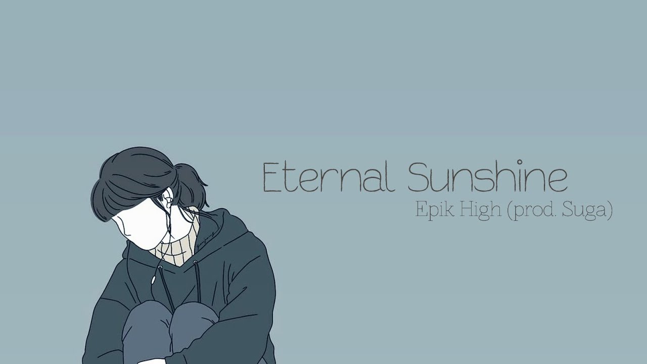 Vietsub] Eternal Sunshine (새벽에) - Epik High (Prod. Suga) - Youtube