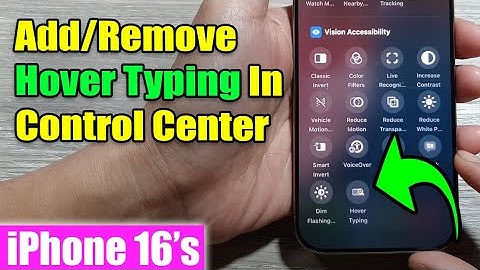 iPhone 16/16 Pro Max: How to Add/Remove Hover Typing In Control Center