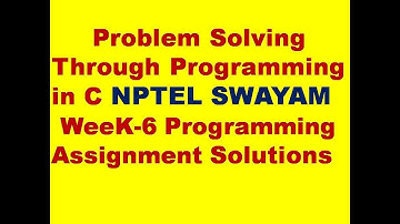 NPTEL Problem Solving Through Programming In C Week 6 Programming Assignment Answers 2022 || NPTEL