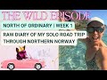 North of Ordinary | Week 1 | A Raw Diary Of My Solo Road Trip Through Northern Norway