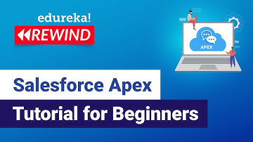 Salesforce Apex Tutorial for beginners | Apex Salesforce Tutorial | Edureka | Salesforce Rewind - 5
