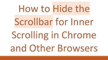 How to Hide the Scrollbar for Inner Scrolling in Chrome and Other Browsers