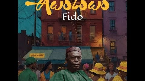 Fido – Awolowo (Official Lyric Video)