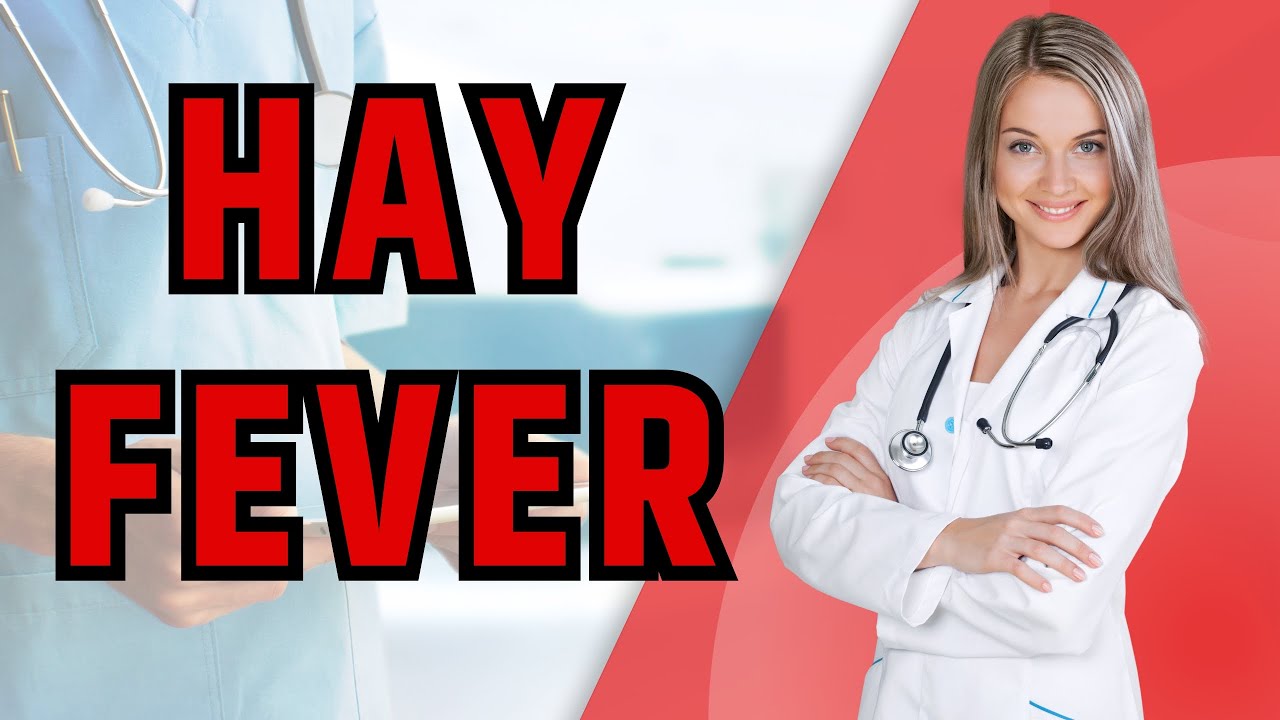 HAY FEVER Causes Symptoms And Management YouTube HAY FEVER Causes Symptoms And Management YouTube
