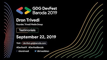 Testimonials - Dron Trivedi: GDG DevFest Baroda 2018