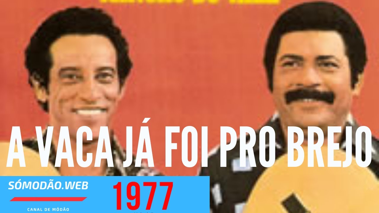 A vaca já foi pro brejo - Tião Carreiro & Pardinho - YouTube