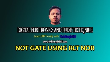 Digital Electronics and Pulse Techniques 4 - NOT gate using RTL NAND #TechBangla