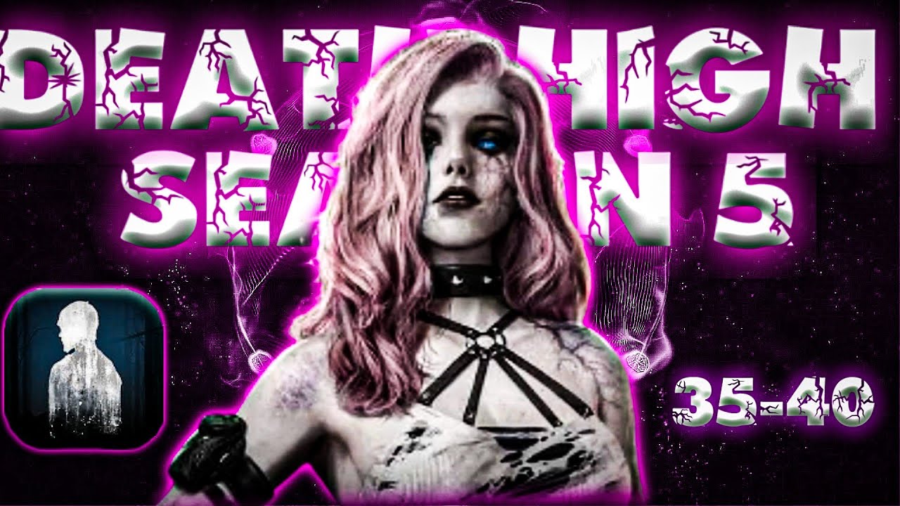 FLOOR:35,40 |DEATH HIGH SEASON 5-LifeAfter