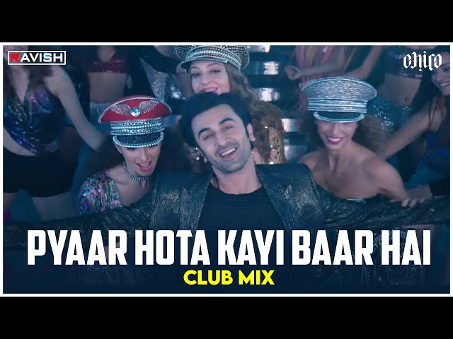 Pyaar Hota Kayi Baar Hai | Club Mix | Tu Jhoothi Main Makkaar | Pritam | DJ Ravish & DJ Chico class=
