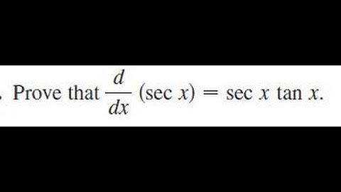 Prove that d/dx (secx) = sec(x)tan(x)