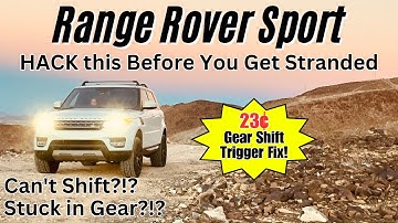 Repair Range Rover Sport Gear Shift Trigger if Stuck in Gear and Won