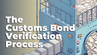 The Customs Bond Verification Process