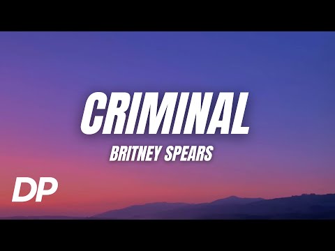 Britney Spears - Criminal (Lyrics)