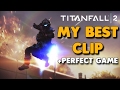 Titanfall 2 - Without a doubt MY BEST CLIP | Just Watch