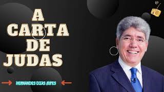 Hernandes Dias Lopes 2024 A CARTA DE JUDAS