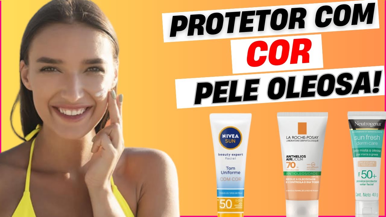 [ TOP 5] Os Melhores Protetores Solar Com Cor Para Pele Oleosa, Pele ...